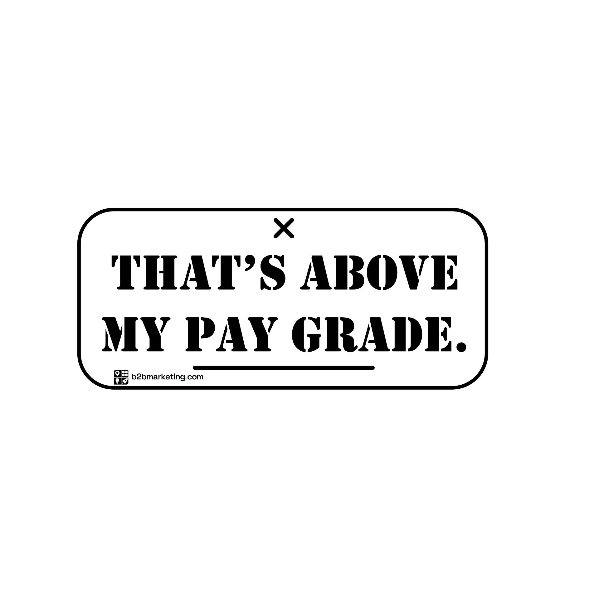 Sticker: That's above my pay grade