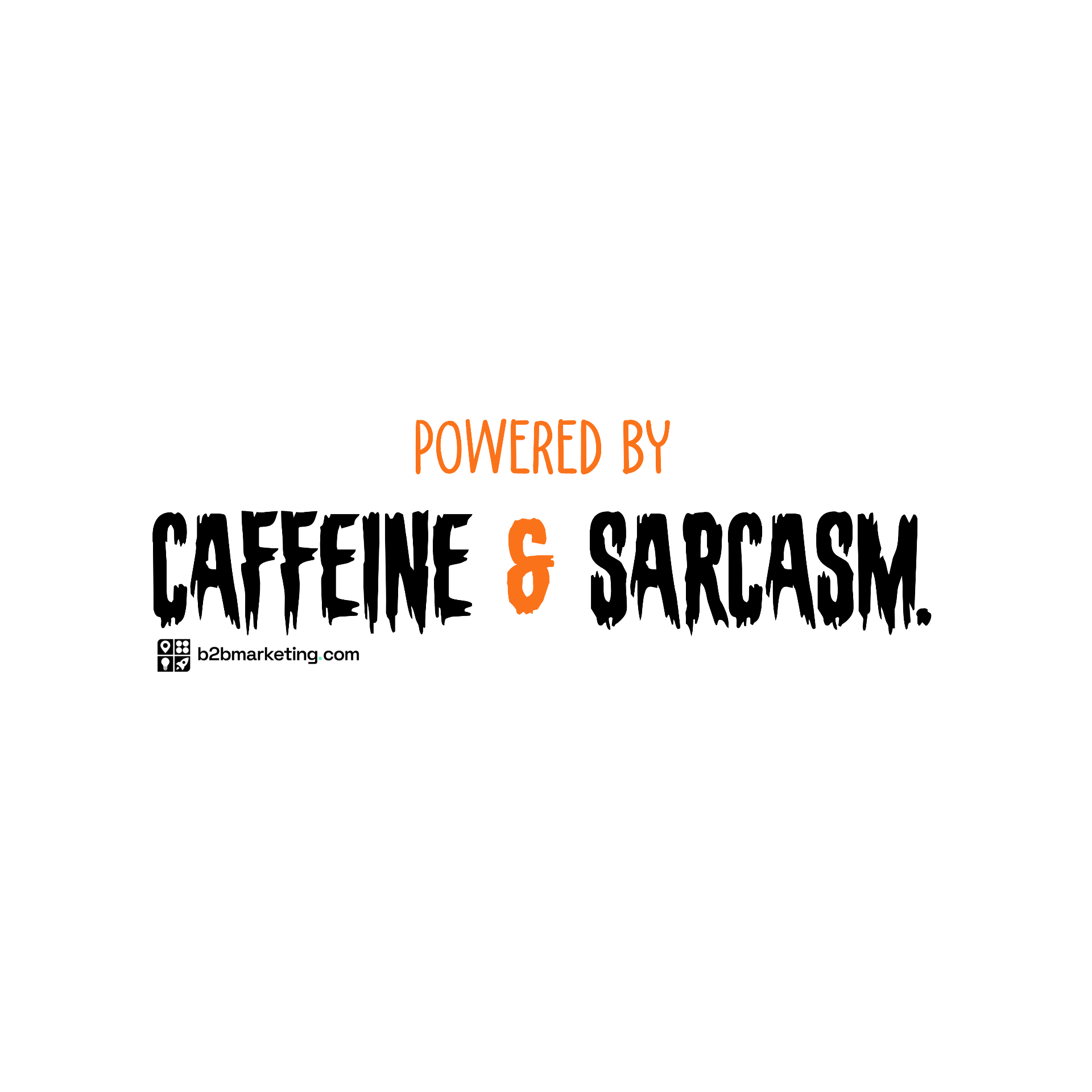 Sticker: Powered by caffeine and sarcasm