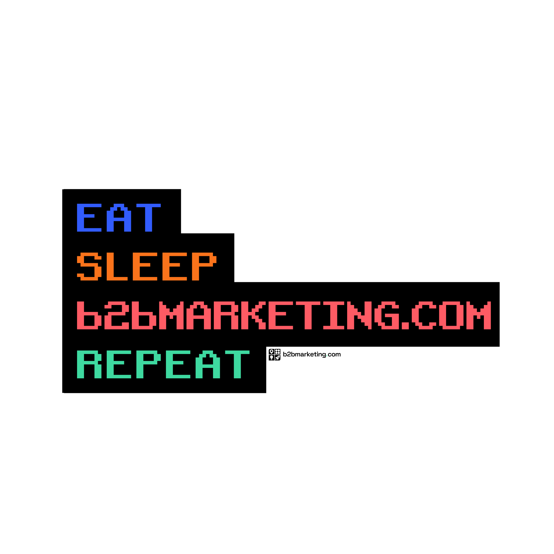 Sticker: Eat, sleep, b2bmarketing.com, repeat