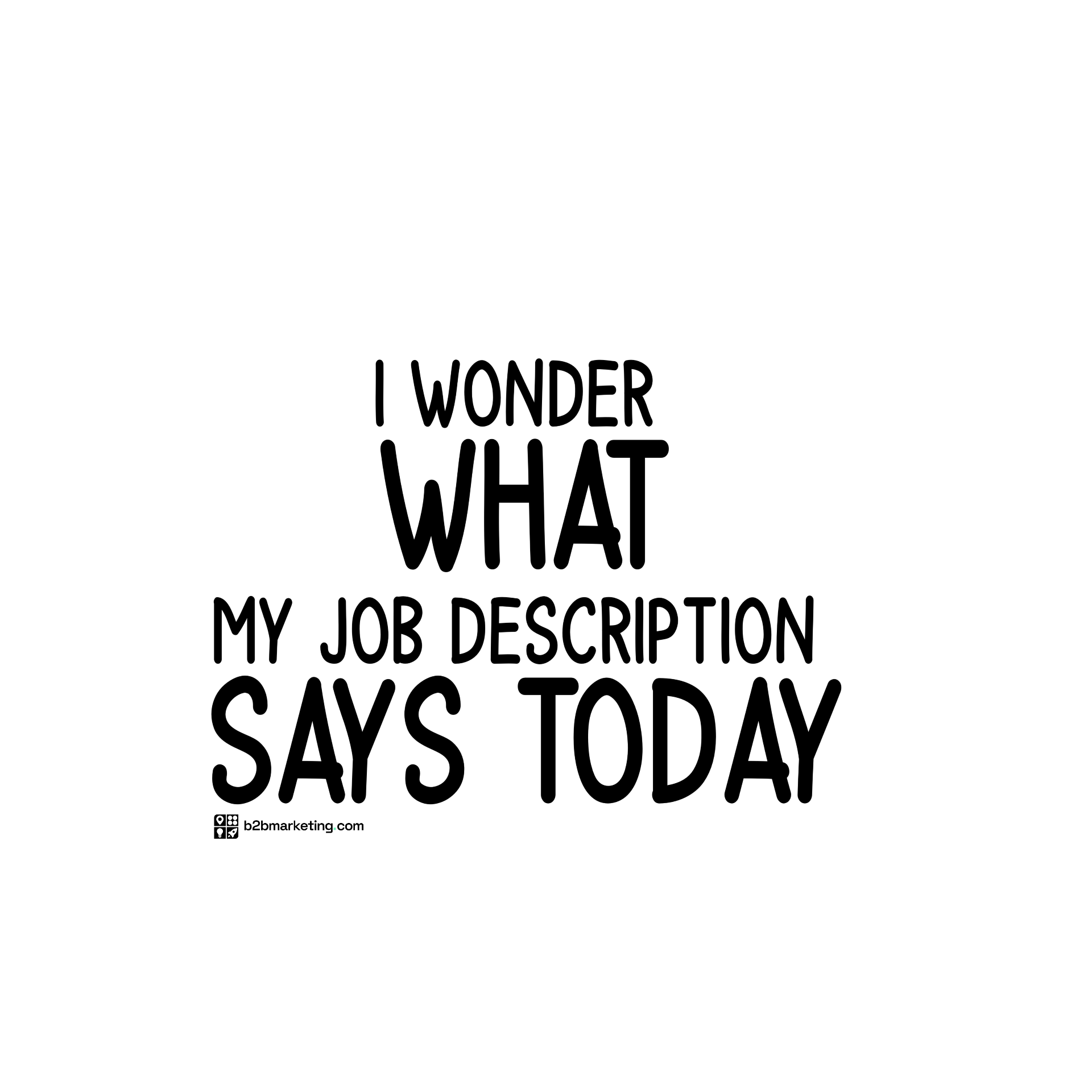 Sticker: I wonder what my job description says today
