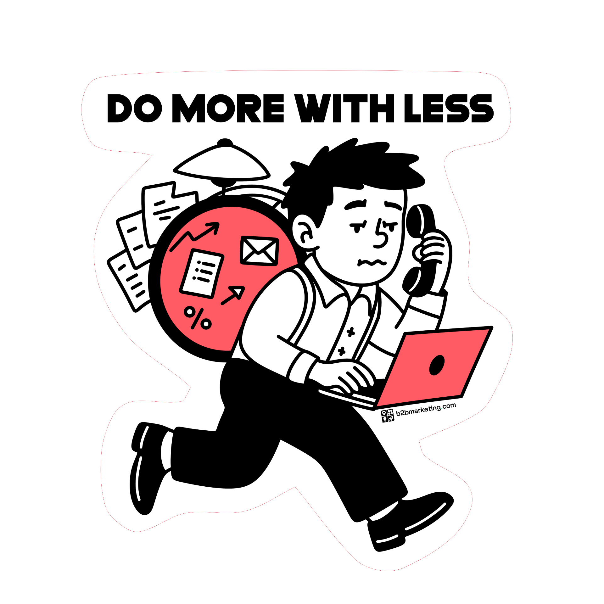 Sticker: Do more with less — a marketer juggling work
