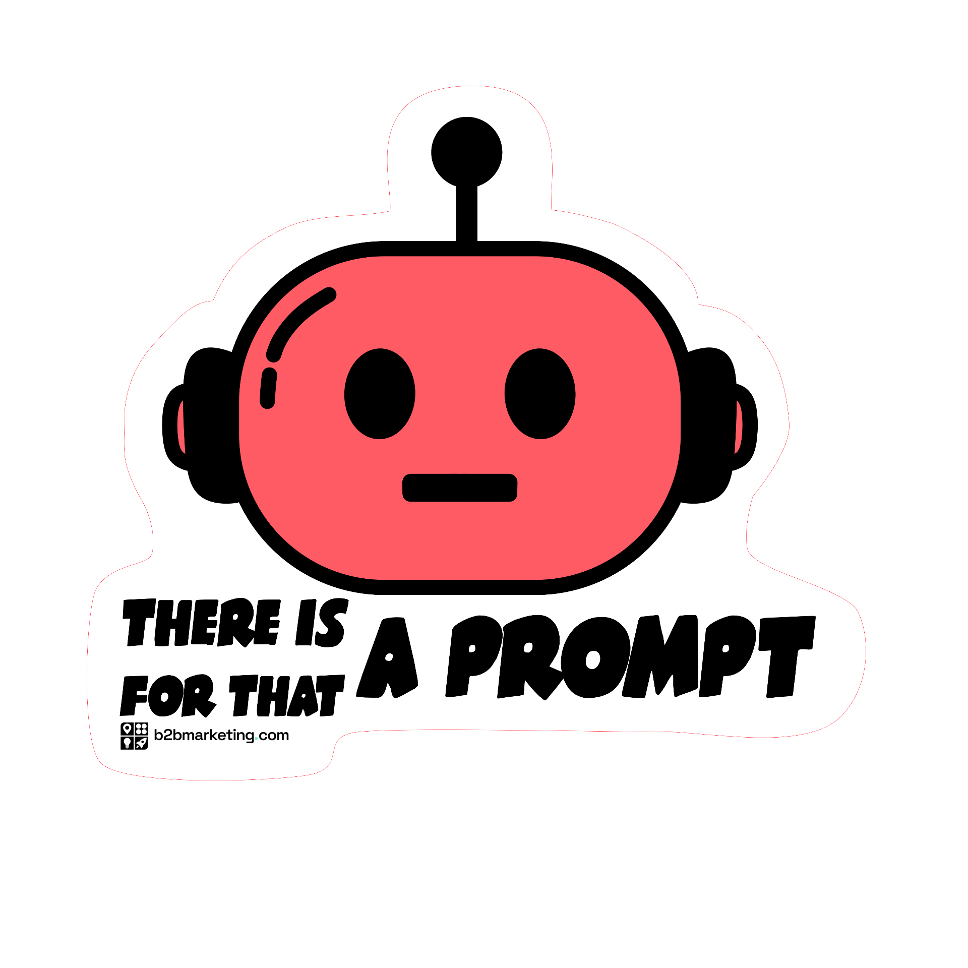 Sticker: There is a prompt for that